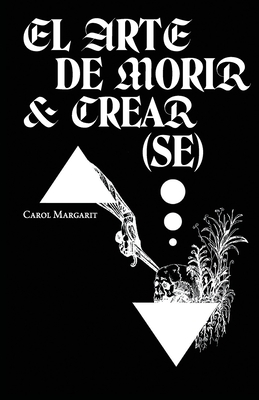 El Arte de Morir y Crear(se)