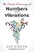 Secret Meaning of Numbers and Vibrations by Dee Gibson