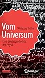 Vom Universum: Eine Geistesgeschichte der Physik (German Edition)