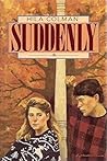 Suddenly