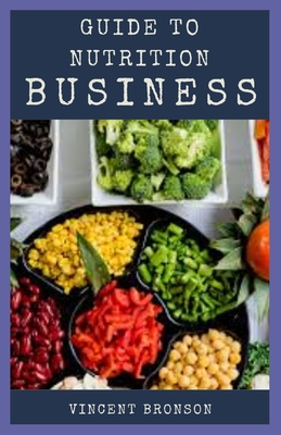 Guide to Nutrition Business: Many people are put off nutrition as a career because they don't feel they have the right scientific background, however this is in fact a common misconception.
