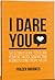 I Dare you
