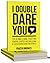 I Double Dare You