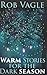 Warm Stories For The Dark S...