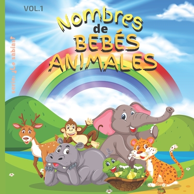Nombres des bebés Animales: Libro Infantil: 21,59 cm x 21,59 cm x 44 páginas, todas con Fotos de los ANIMALITOS con una página de Dedicatoria para sus Regalos! (Spanish Edition)