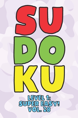 Sudoku Level 1 Super Easy Vol 28 Play 9x9 Grid Sudoku Super Easy Level Volume 1