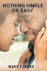 Nothing Simple or Easy Nothing Simple or Easy
