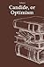 Candide, or Optimism by Voltaire