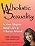 Wholistic Sexuality