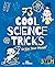 73 Cool Science Tricks to W...