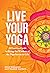 Live Your Yoga: 54 Practice...