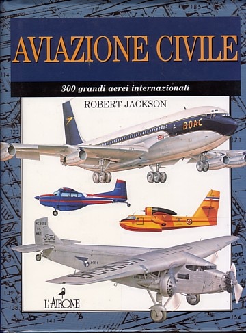 Aviazione civile. 300 grandi aerei internazionali
