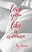 Love You Like A Woman: Refl...