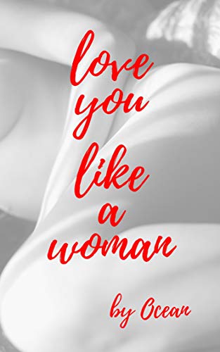Love You Like A Woman: Reflections of Love, Loss, Laughs, and Life