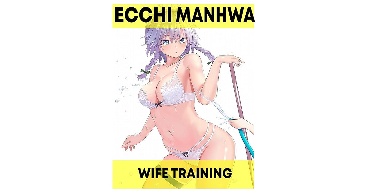 Ecchi Full Series Manhwa Wife Training: Manga Shounen Ecchi Action