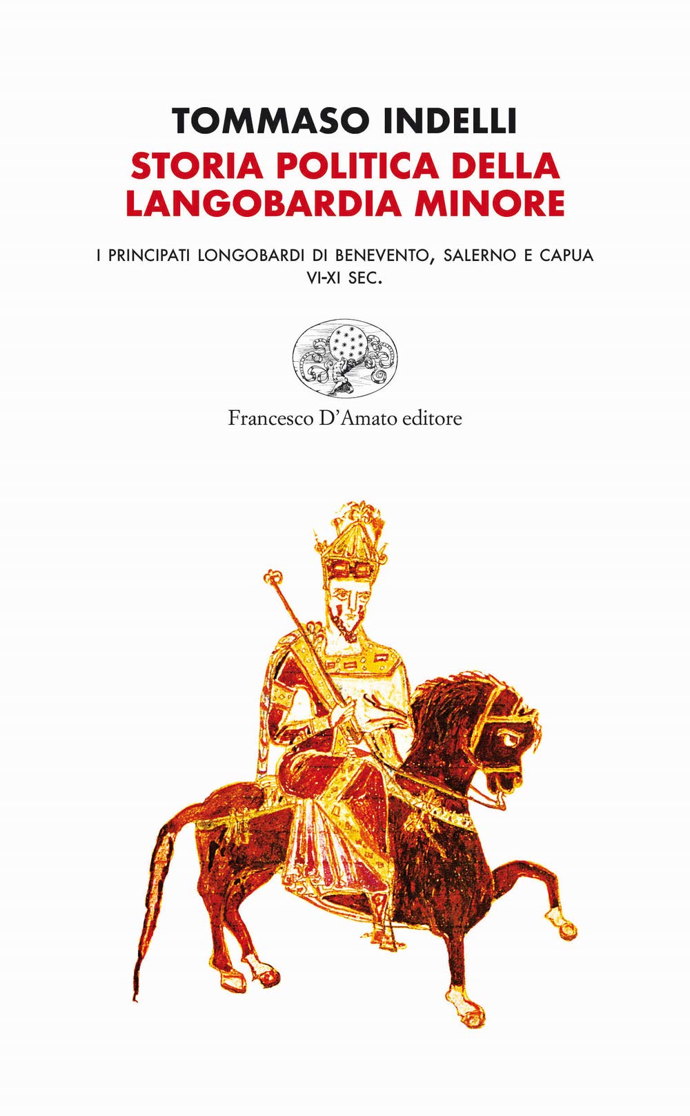 Storia politica della Langobardia minore: I principati longobardi di Benevento, Salerno e Capua (VI-XI sec.)