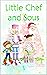 Little Chef and Sous: and T...