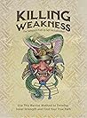 Killing Weakness:...