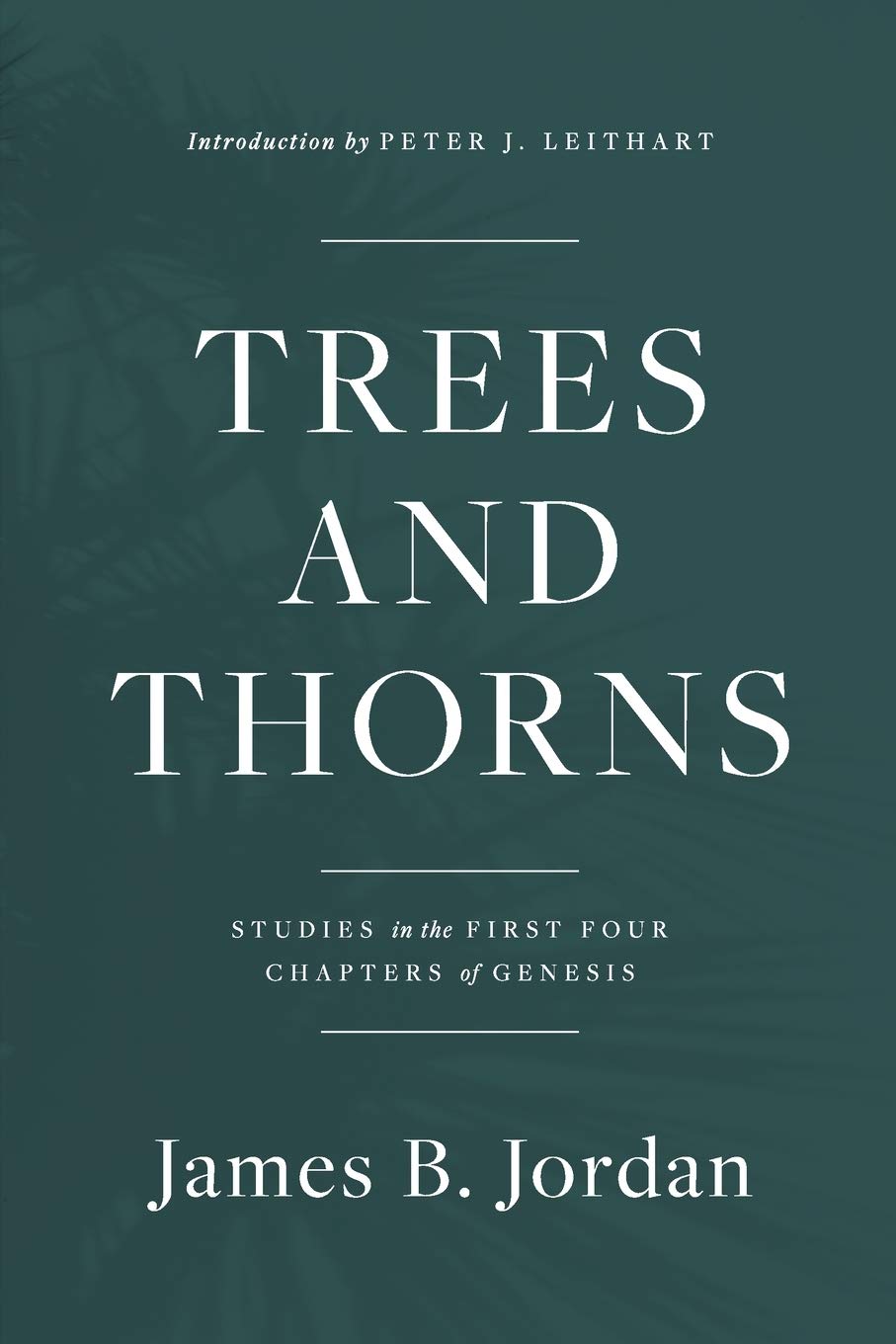 Trees and Thorns: Studies in the First Four Chapters of Genesis (Paperback)