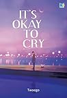 It's Okay to Cry
