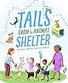 Tails from the Animal Shelter by Stephanie Shaw Tails from the Animal Shelter by Stephanie Shaw