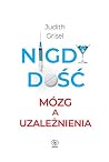 Nigdy dość. Mózg ...