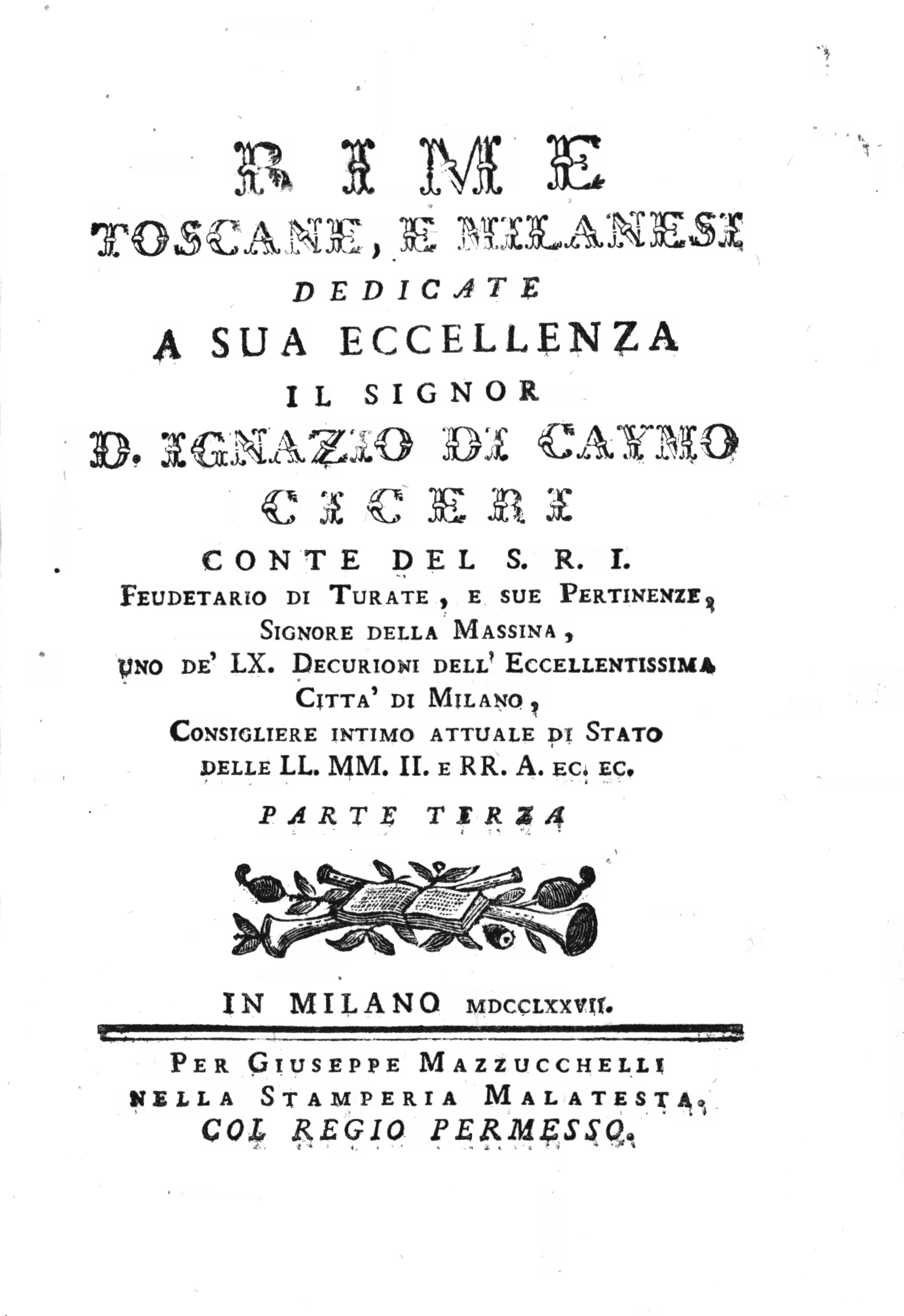 Rime toscane, e milanesi dedicate a Sua Eccellenza il Signor D. Ignazio di Caymo Ciceri [...] Parte Terza (Unknown Binding)