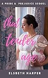 That Tender Age: A Novella of Georgiana Darcy