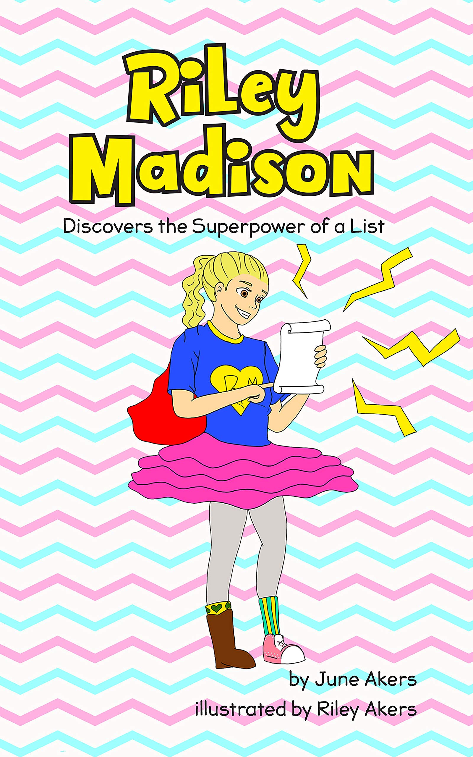 Riley Madison Discovers the Superpower of a List: The Funny Children's Chapter Book Series that Teaches Organization and other Helpful Life Skills (Riley Madison Books)