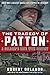 The Tragedy of Patton: A Soldier's Date With Destiny: Could World War II's Greatest General Have Stopped the Cold War?