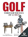 Golf Through the Eyes of a Child by Dominique DeSerres