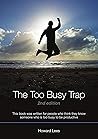 The Too Busy Trap