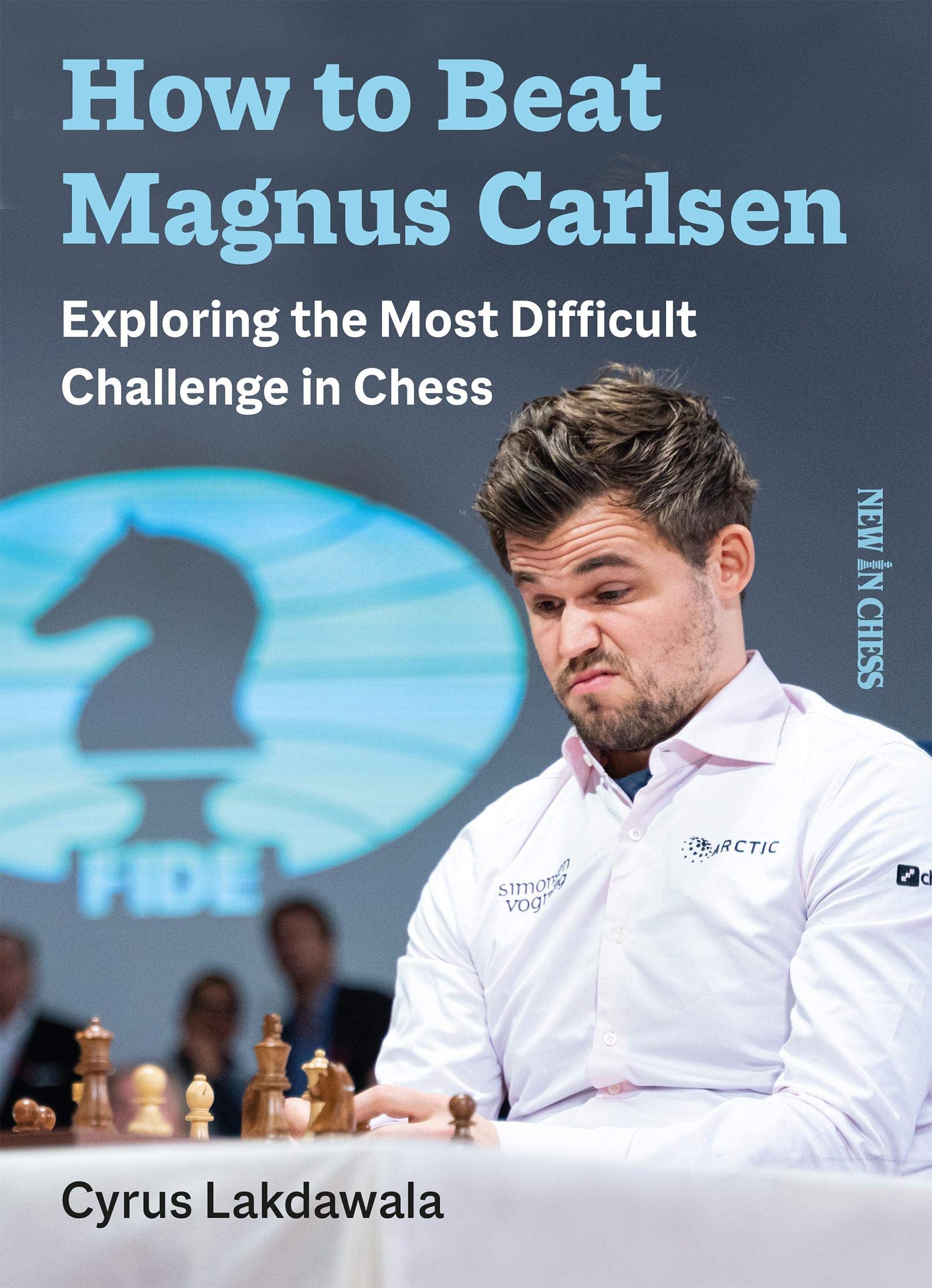 How to Beat Magnus Carlsen: Exploring the Most Difficult Challenge in Chess (Kindle Edition)