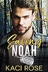 Saving Noah by Kaci Rose