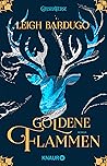 Goldene Flammen by Leigh Bardugo