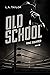 Old School (Ring Squared Book 1)