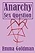 Anarchy and the Sex Question by Emma Goldman