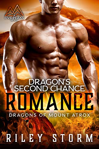 Dragon's Second Chance Romance (Dragons of Mount Atrox, #2)