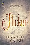 Flicker (The Fire of Felwing Book 1)