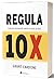 Regula 10X by Grant Cardone