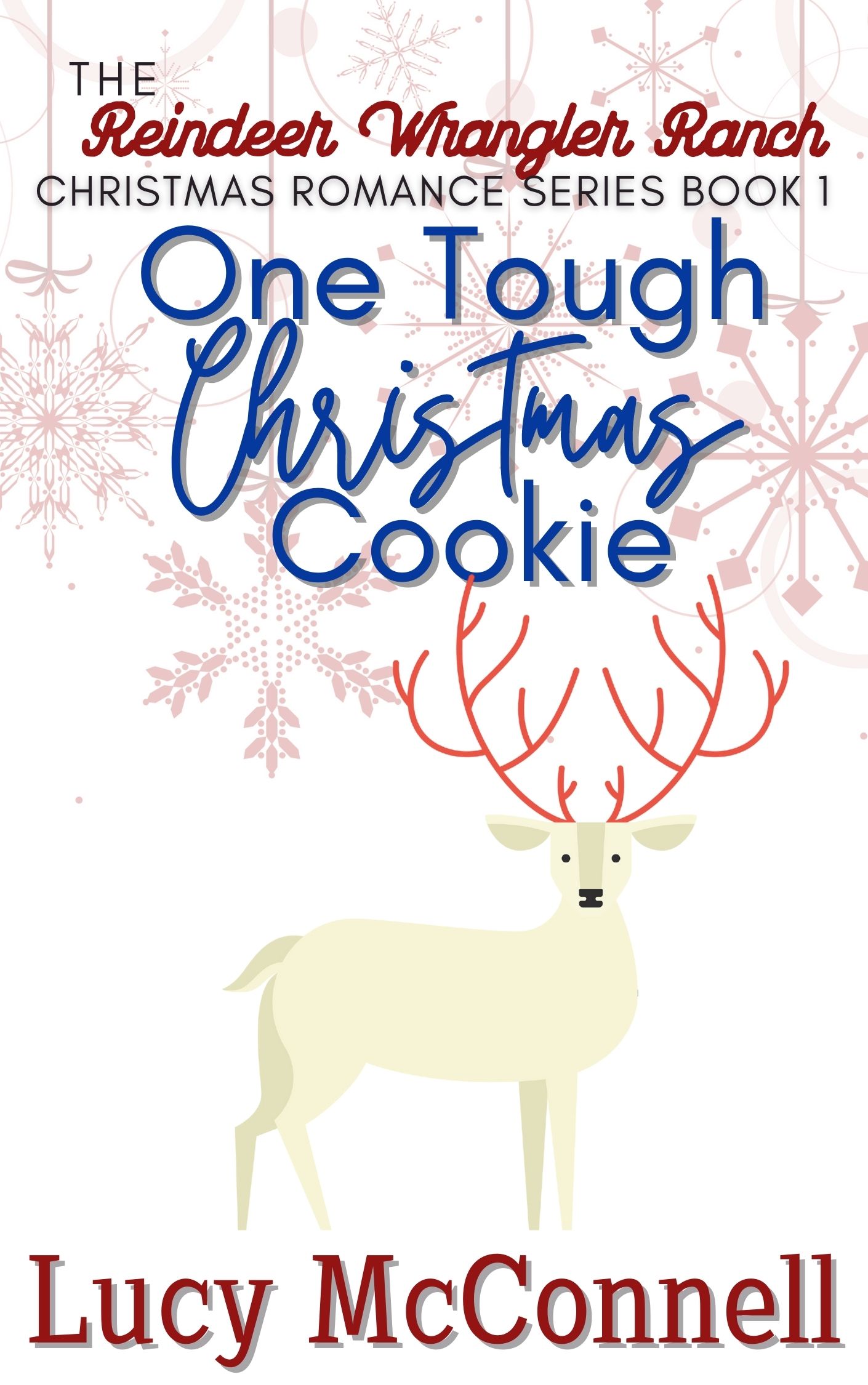 One Tough Christmas Cookie  (Reindeer Wrangler Ranch, #1)