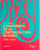 Todos Juntos: Iconografía de la Contracultura en Chile (1964-1974)