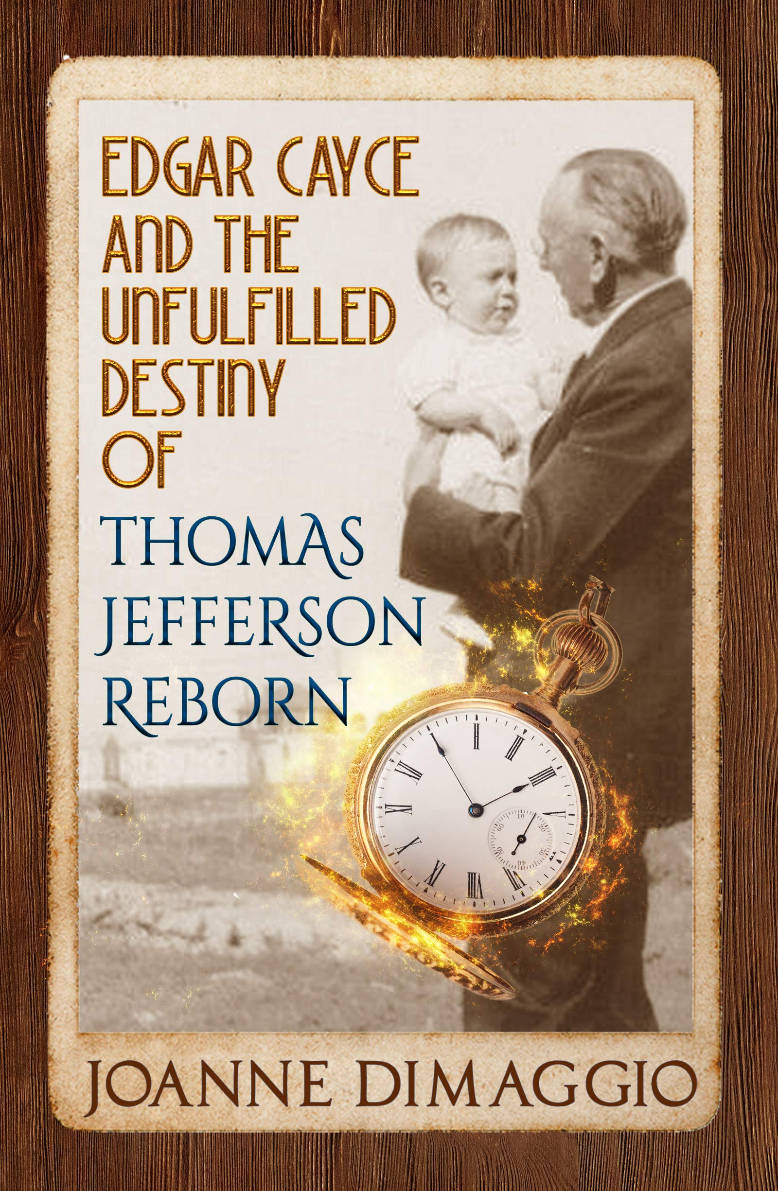 Edgar Cayce and the Unfulfilled Destiny of Thomas Jefferson Reborn (Kindle Edition)