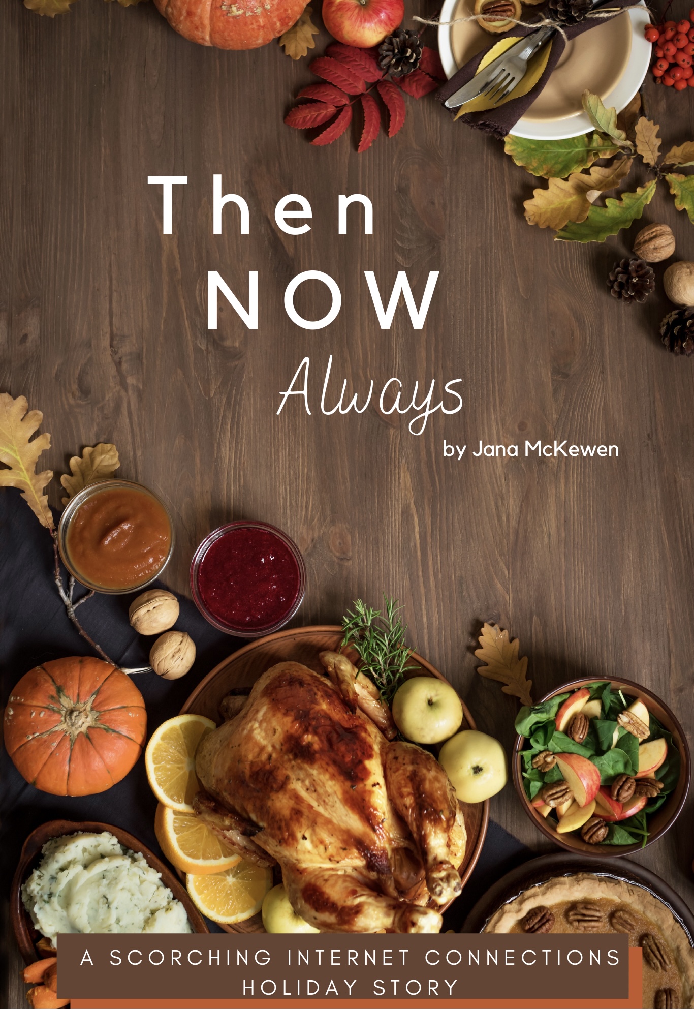 Then Now Always (Scorching Internet Connections, #1.5)