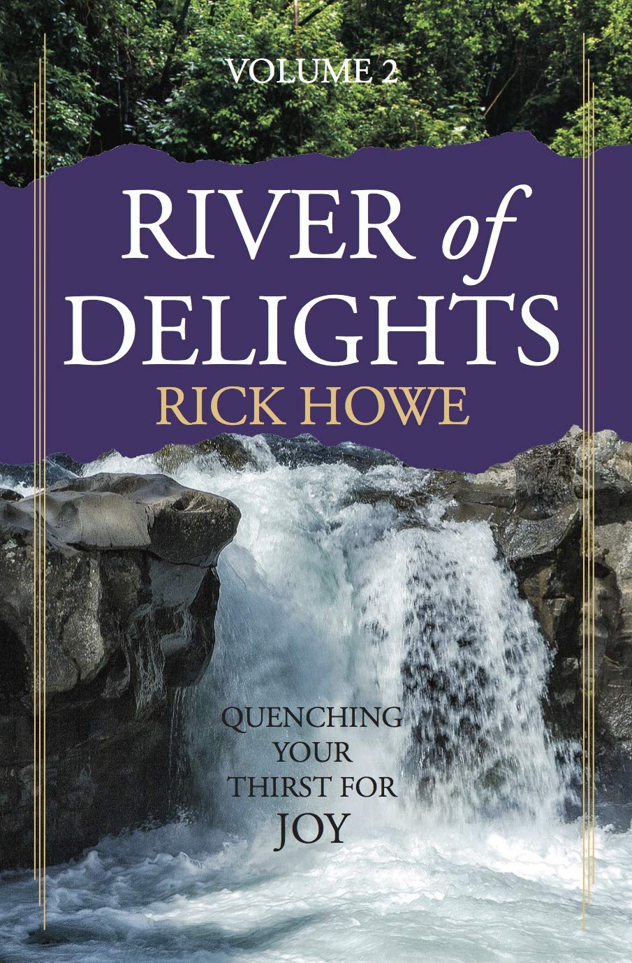River of Delights, Volume 2: Quenching Your Thirst Your Joy (Kindle Edition)