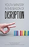 Youth Ministry in This Season of Disruption