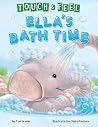 Touch and Feel Ella's Bath Time - Novelty Book - Children's Board Book - Interactive Fun Child's Book Touch and Feel Ella's Bath Time - Novelty Book - Children's Board Book - Interactive Fun Child's Book