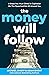 The Money Will Follow by Michael Emoff