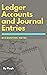 Journal Entries and Ledger Accounts by Pirah Kamal
