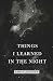 Things I Learned in the Night by Emily Juniper